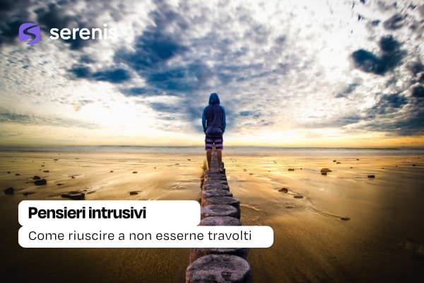 Cosa sono i pensieri intrusivi