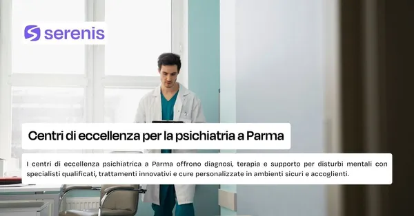 Centri di eccellenza per la psichiatria a Parma