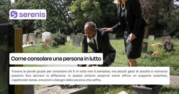 Come consolare una persona in lutto.