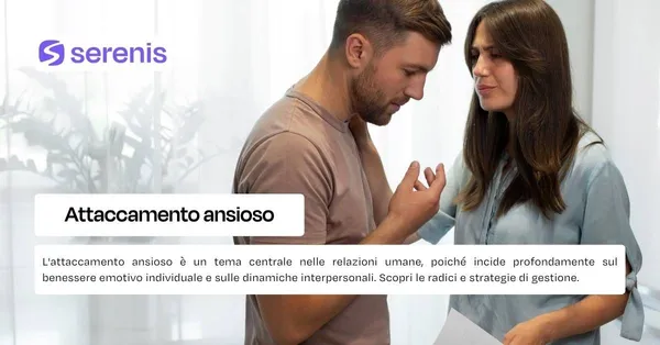 Cos'è l'attaccamento ansioso