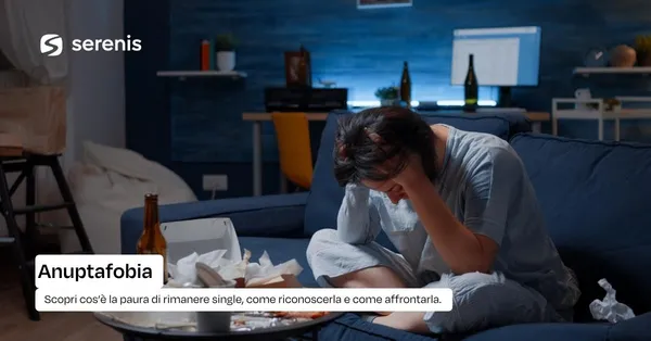 Cos'è l'anuptafobia